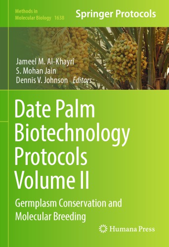 Date Palm Biotechnology Protocols Volume II : Germplasm Conservation and Molecular Breeding