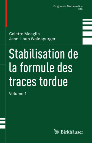 Stabilisation de la formule des traces tordue: Volume 1