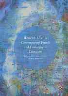 Women’s lives in Contemporary French and Francophone Literature