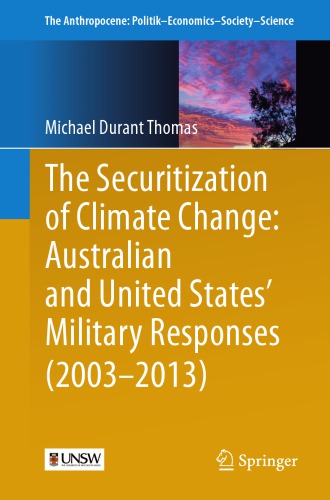 The Securitization of Climate Change: Australian and United States' Military Responses (2003 - 2013)