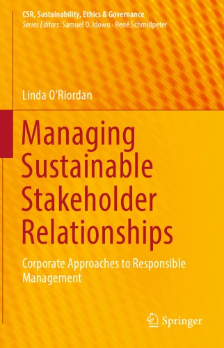 Managing Sustainable Stakeholder Relationships : Corporate Approaches to Responsible Management