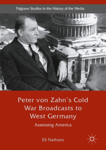 Peter von Zahn's Cold War broadcasts to West Germany : assessing America