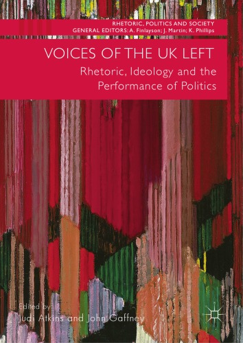 Voices of the UK Left : Rhetoric, Ideology and the Performance of Politics