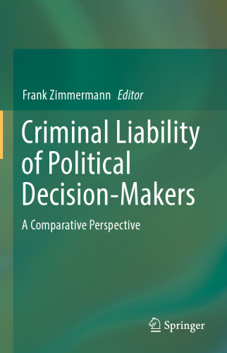 Criminal liability of political decision-makers : a comparative perspective