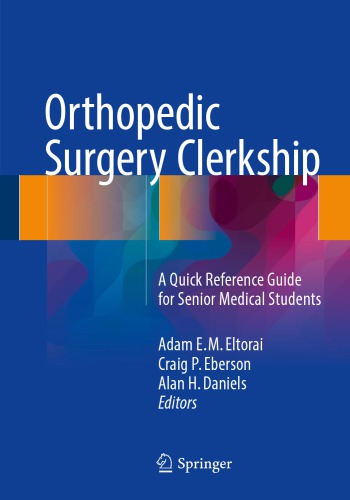 Orthopedic surgery clerkship : a quick reference guide for senior medical students