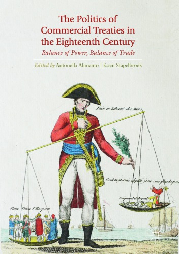 The politics of commercial treaties in the eighteenth century : balance of power, balance of trade