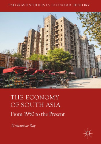 The Economy of South Asia : From 1950 to the Present
