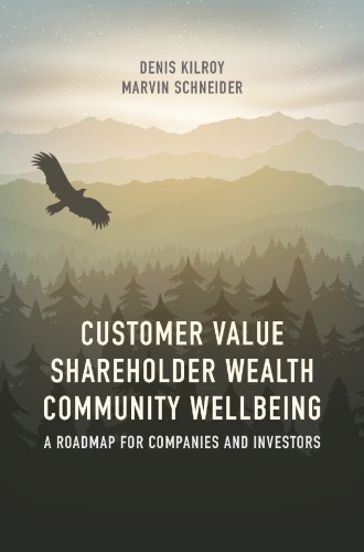 Customer Value, Shareholder Wealth, Community Wellbeing : A Roadmap for Companies and Investors
