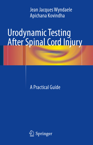 Urodynamic Testing After Spinal Cord Injury : a Practical Guide