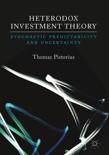 Heterodox Investment Theory : Stochastic Predictability and Uncertainty
