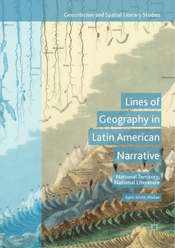Lines of geography in Latin American narrative : national territory, national literature