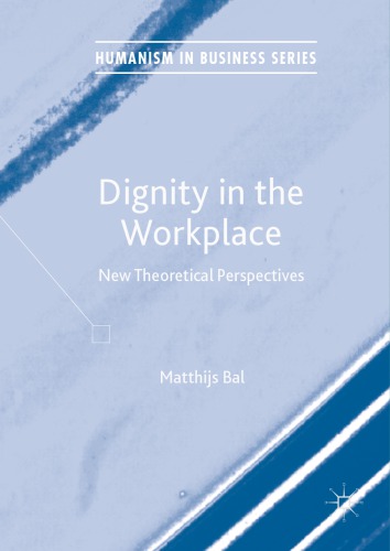 Dignity in the Workplace : New Theoretical Perspectives