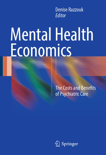 Mental health economics : the costs and benefits of psychiatric care