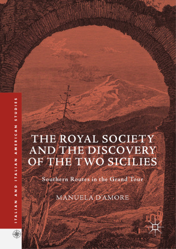 The Royal Society and the discovery of the two Sicilies : southern routes in the Grand Tour