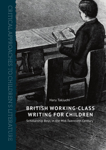 British Working-Class Writing for Children : Scholarship Boys in the Mid-Twentieth Century