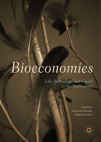 Bioeconomies : life, technology, and capital in the 21st century