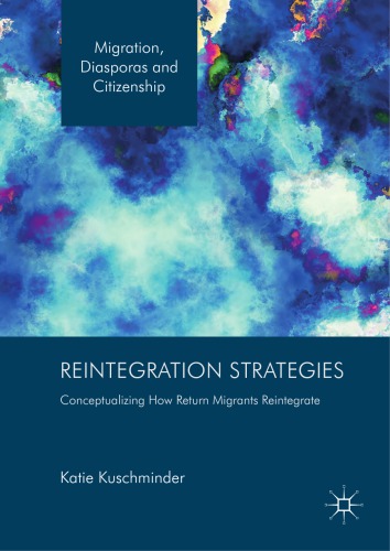 Reintegration strategies : conceptualizing how return migrants reintegrate