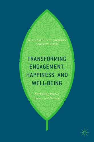 Transforming Engagement, Happiness and Well-Being : Enthusing People, Teams and Nations