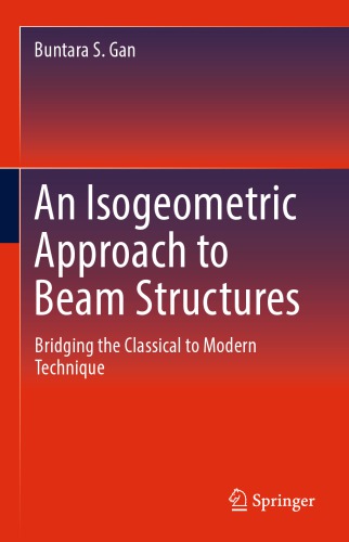 An Isogeometric Approach to Beam Structures : Bridging the Classical to Modern Technique
