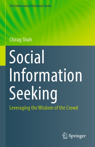 Social Information Seeking : Leveraging the Wisdom of the Crowd