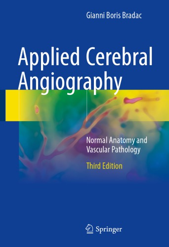 Applied cerebral angiography : normal anatomy and vascular pathology