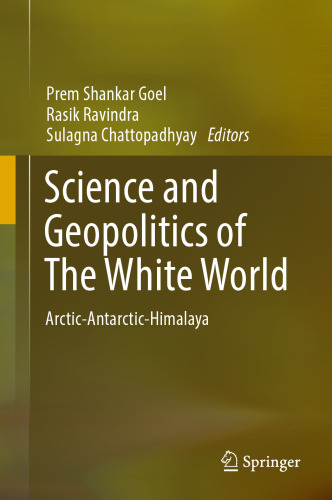 Science and geopolitics of the white world : Arctic-Antarctic-Himalaya