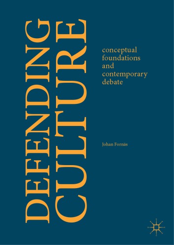 Defending culture : conceptual foundations and contemporary debate