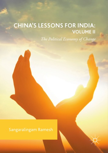 China's lessons for India. / Volume II, The political economy of change
