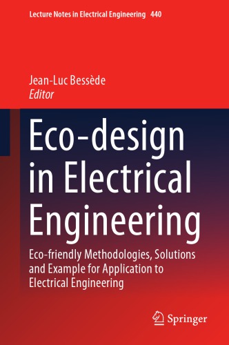 Eco-design in Electrical Engineering : Eco-friendly Methodologies, Solutions and Example for Application to Electrical Engineering