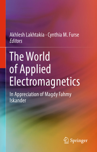 The world of applied electromagnetics : in appreciation of Magdy Fahmy Iskander