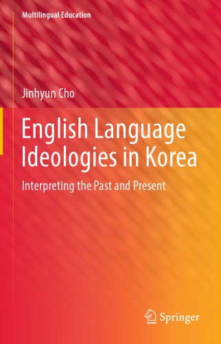 English language ideologies in Korea : interpreting the past and present