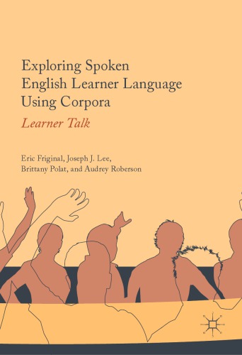 Exploring Spoken English Learner Language Using Corpora : Learner Talk