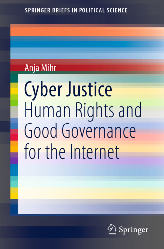 Cyber justice : human rights and good governance for the internet