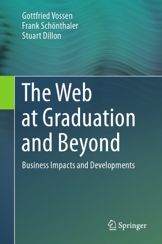 The web at graduation and beyond : business impacts and developments