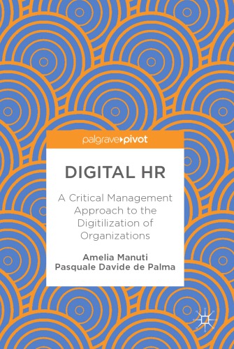 Digital HR : A Critical Management Approach to the Digitilization of Organizations