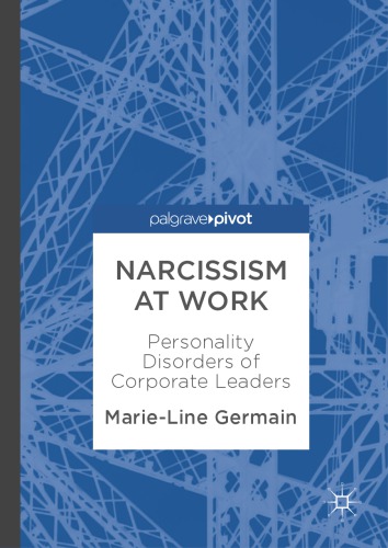 Narcissism at Work : Personality Disorders of Corporate Leaders