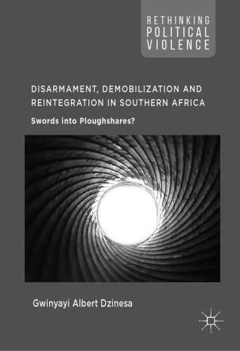 Disarmament, Demobilization and Reintegration in Southern Africa : Swords into Ploughshares?
