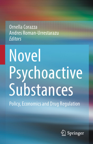 Novel Psychoactive Substances : Policy, Economics and Drug Regulation