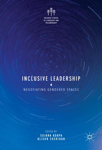Inclusive leadership : negotiating gendered spaces