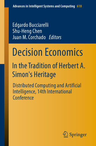 Decision economics : in the tradition of Herbert A. Simon's heritage : distributed computing and artificial intelligence, 14th international conference