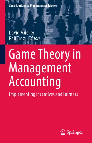 Game Theory in Management Accounting Implementing Incentives and Fairness