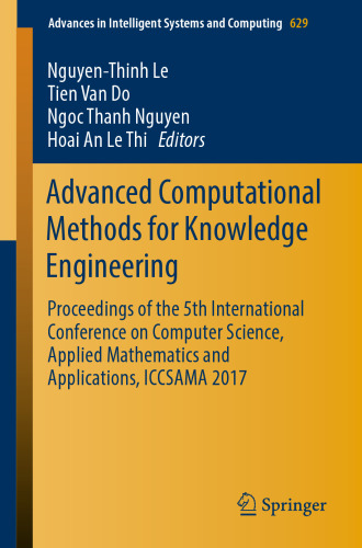 Advanced computational methods for knowledge engineering : proceedings of the 5th International Conference on Computer Science, Applied Mathematics and Applications, ICCSAMA 2017