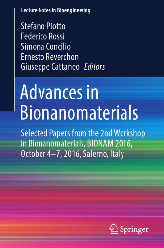 Advances in bionanomaterials : selected papers from the 2nd Workshop in Bionanomaterials, BIONAM 2016, October 4-7, 2016, Salerno, Italy