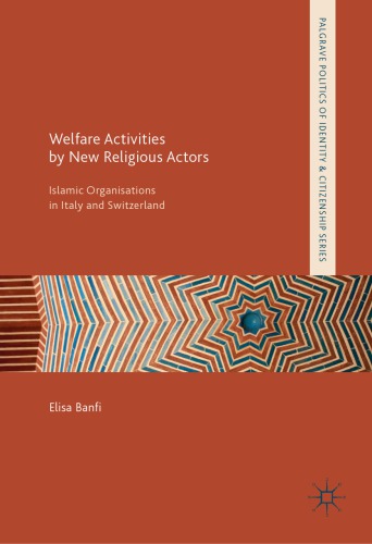 Welfare activities by new religious actors : Islamic organisations in Italy and Switzerland