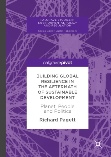 Building global resilience in the aftermath of sustainable development : planet, people and politics