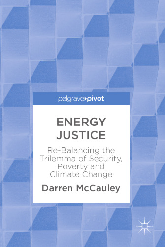 Energy justice : re-balancing the trilemma of security, poverty and climate change