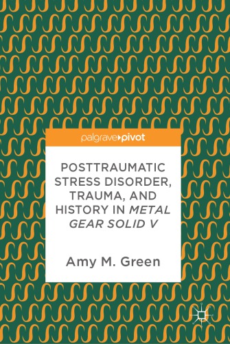 Posttraumatic Stress Disorder, Trauma, and History in Metal Gear Solid V