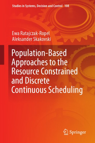 Population-based approaches to the resource constrained and discrete continuous scheduling