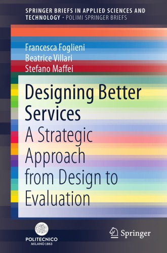 Designing Better Services : A Strategic Approach from Design to Evaluation