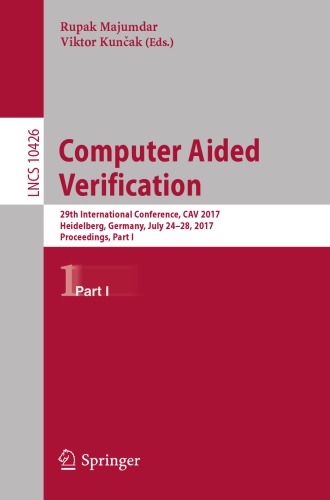 Computer Aided Verification : 29th International Conference, CAV 2017, Heidelberg, Germany, July 24-28, 2017, Proceedings, Part I